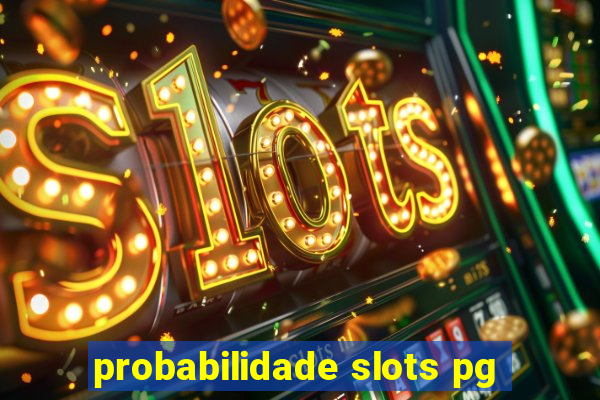 probabilidade slots pg